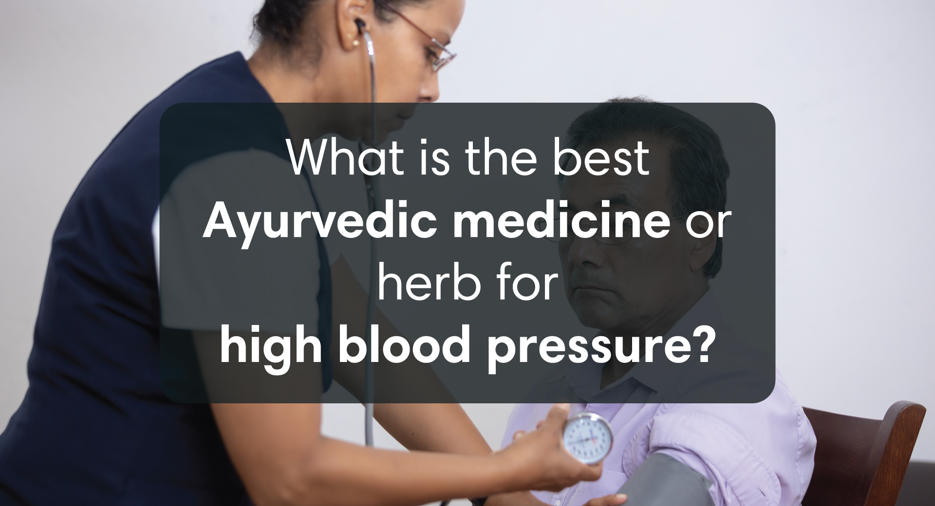 7 Best Ayurvedic Herbs For Lowering High Blood Pressure Safely