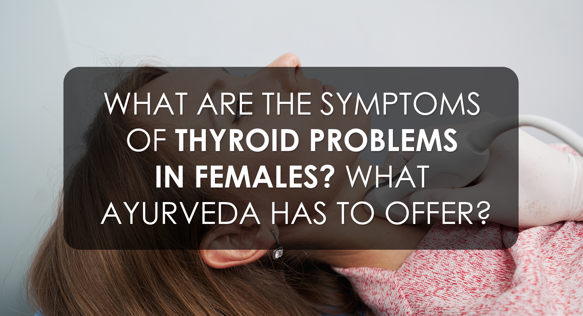 Thyroid Symptoms in Women