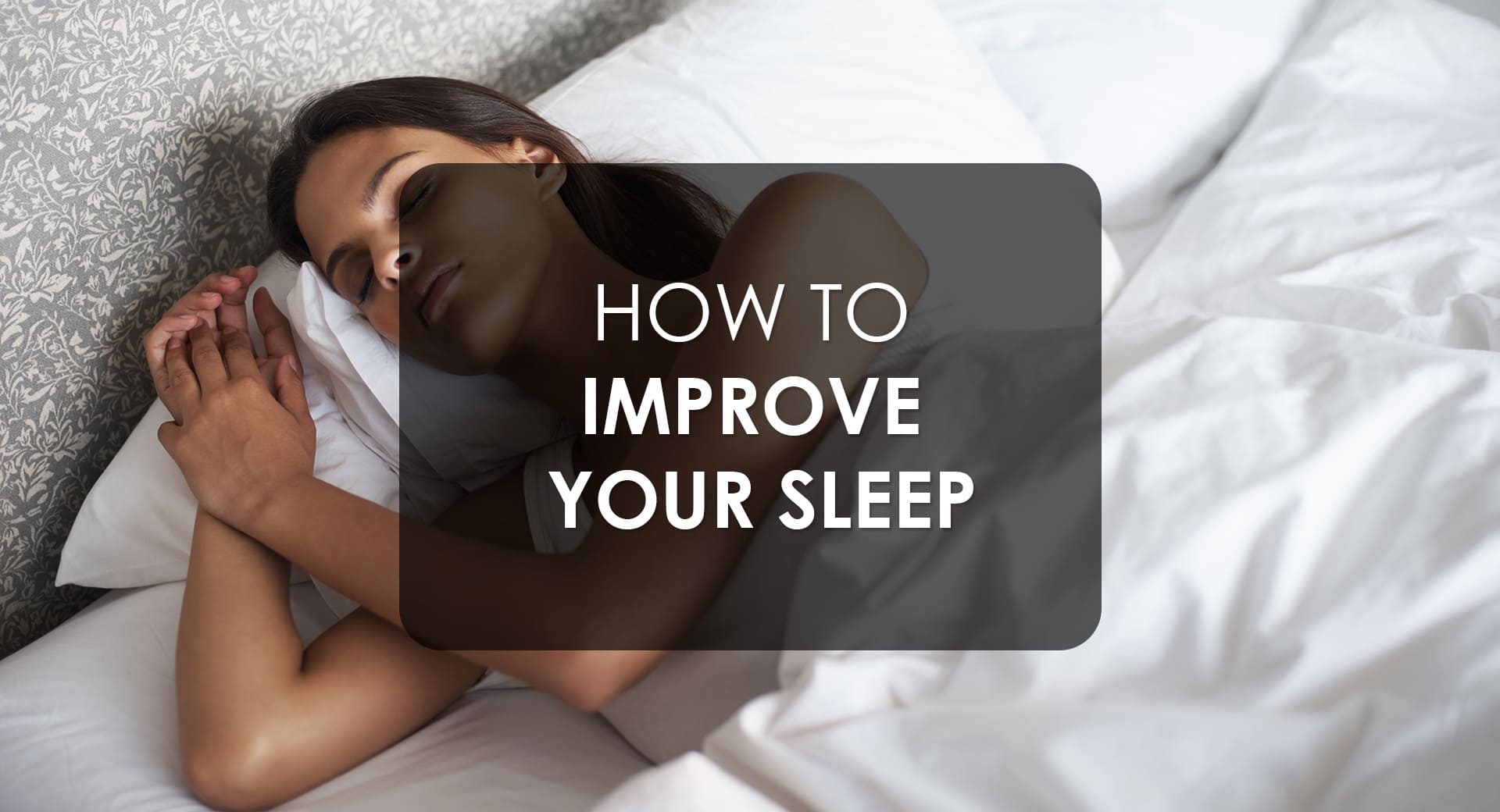 How to Improve Your Sleep