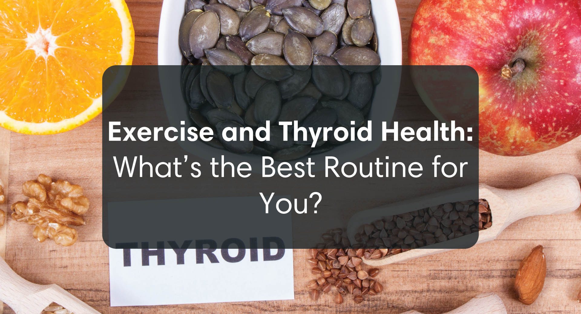 Exercise And Thyroid Health: What’s The Best Routine For You?