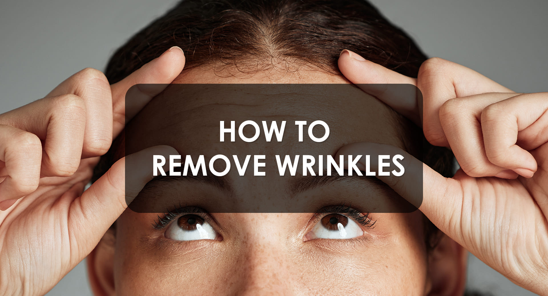 How to Remove Wrinkles