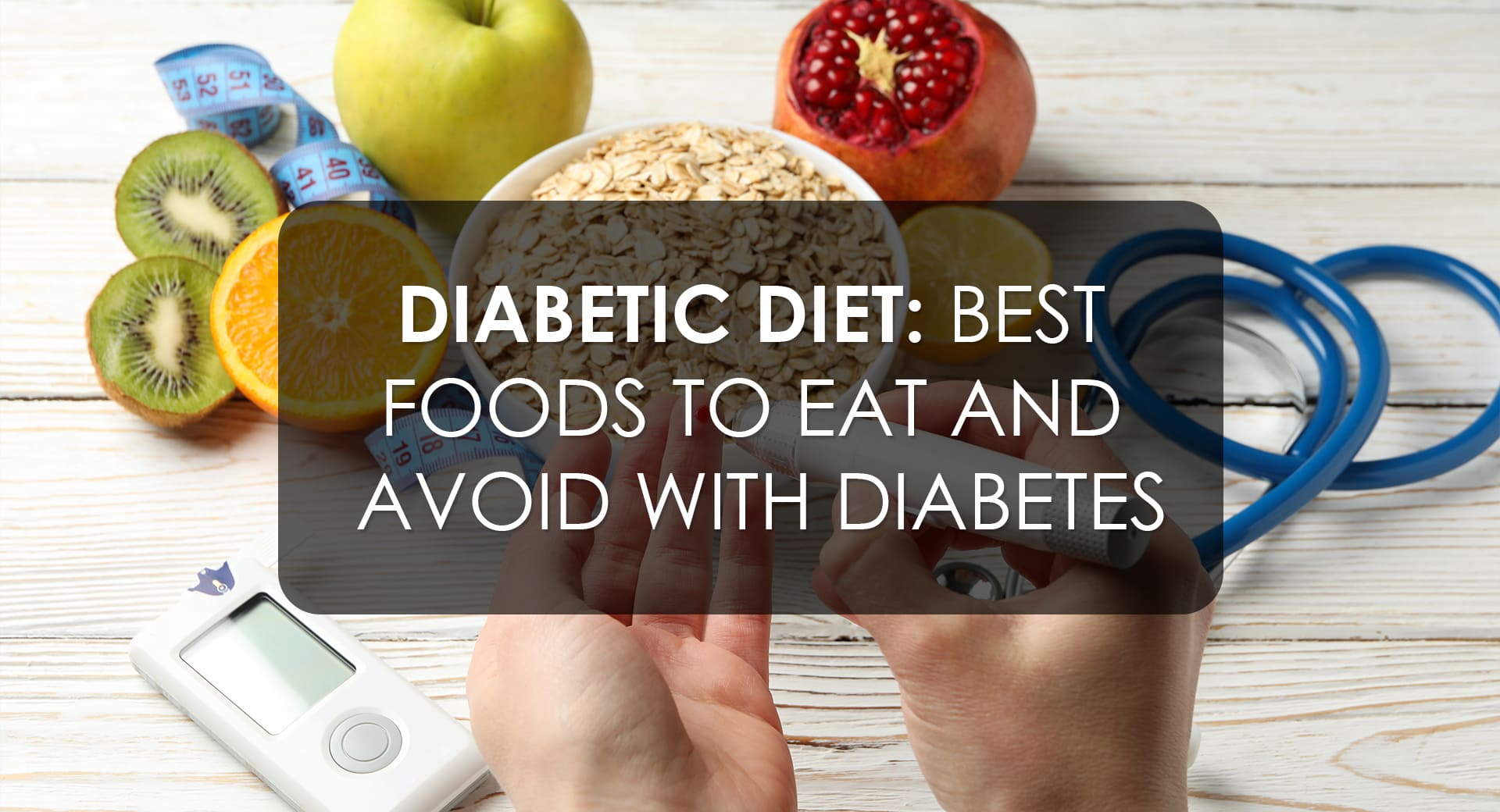 Diabetic Diet: Best Foods to Eat And Avoid With Diabetes