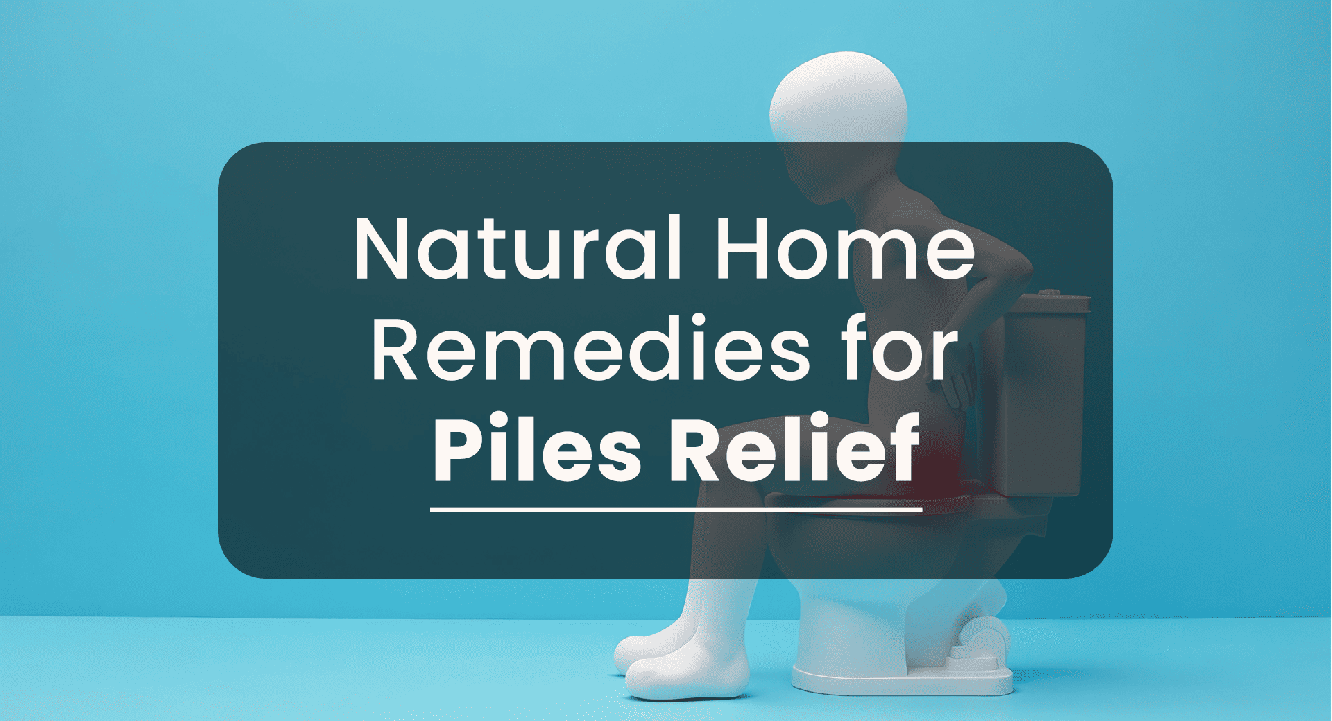 Natural Home Remedies For Piles Relief