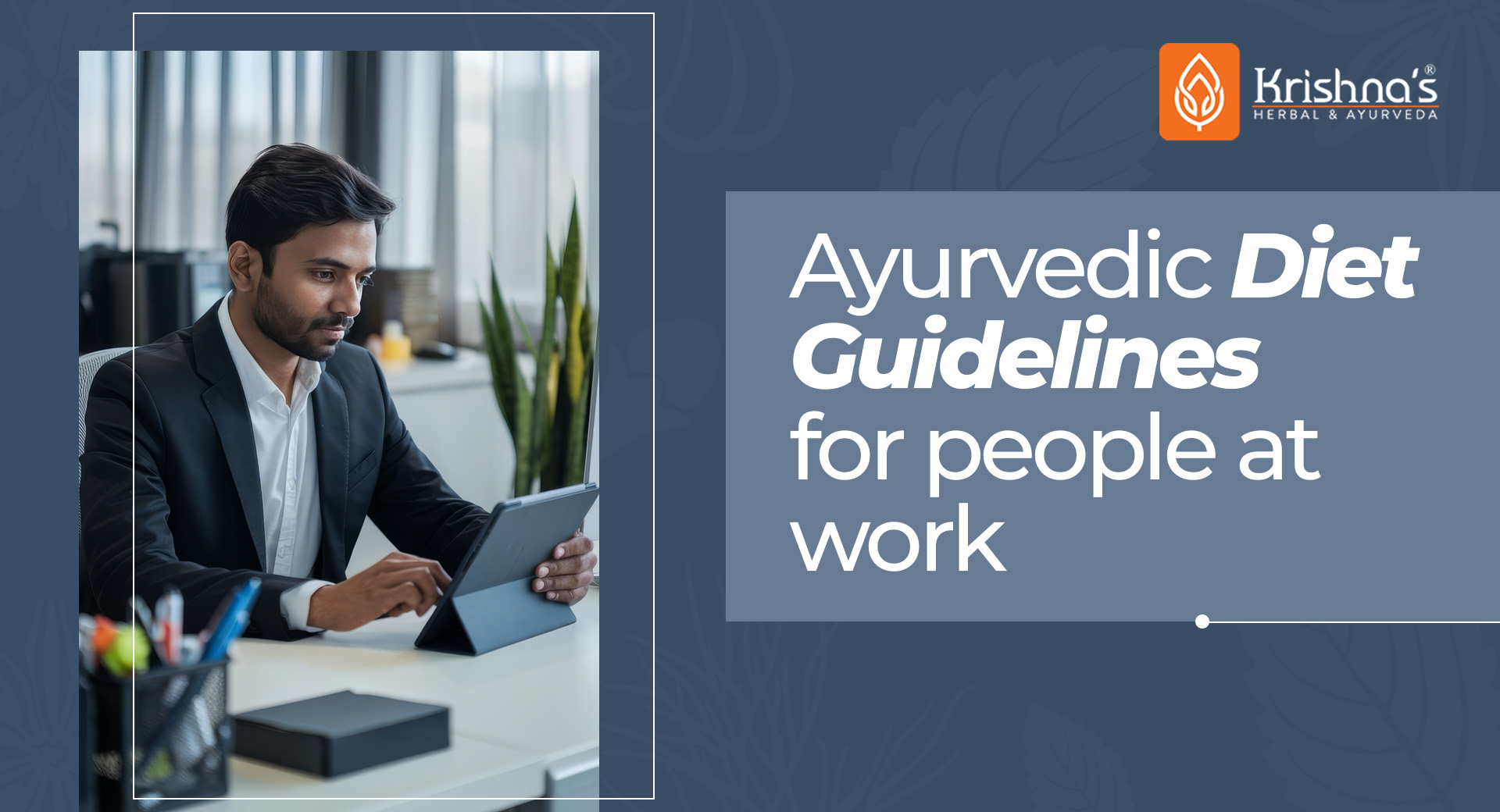 Ayurvedic Diet Guidelines for People at Work